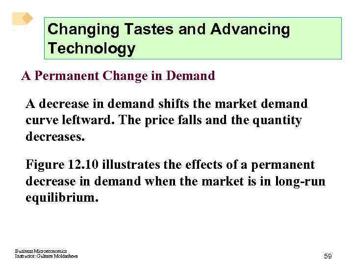 Changing Tastes and Advancing Technology A Permanent Change in Demand A decrease in demand