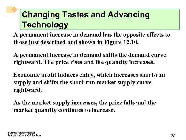 Changing Tastes and Advancing Technology A permanent increase in demand has the opposite effects