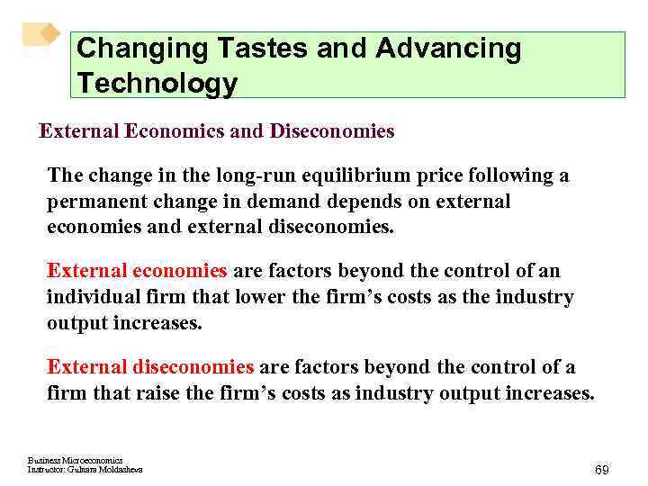 Changing Tastes and Advancing Technology External Economics and Diseconomies The change in the long-run