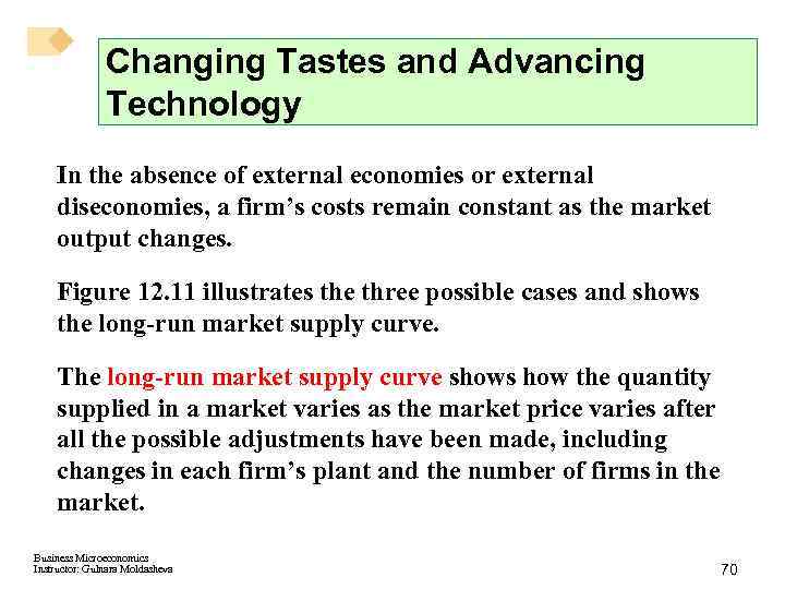 Changing Tastes and Advancing Technology In the absence of external economies or external diseconomies,