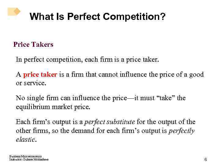 What Is Perfect Competition? Price Takers In perfect competition, each firm is a price