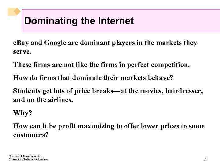 Dominating the Internet e. Bay and Google are dominant players in the markets they