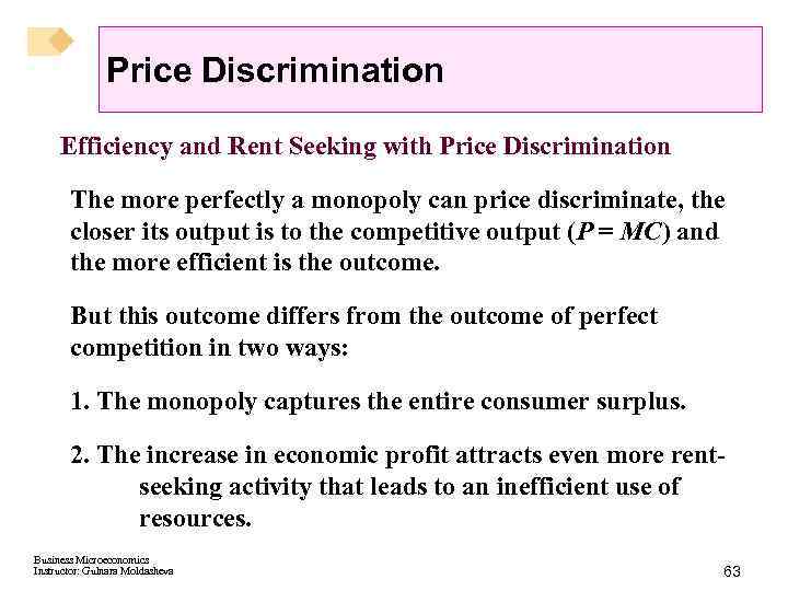 Price Discrimination Efficiency and Rent Seeking with Price Discrimination The more perfectly a monopoly