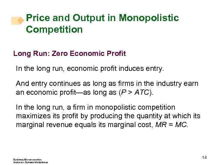 Price and Output in Monopolistic Competition Long Run: Zero Economic Profit In the long