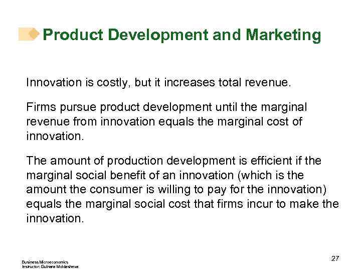 Product Development and Marketing Innovation is costly, but it increases total revenue. Firms pursue