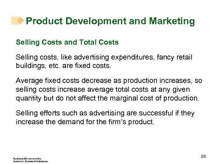 Product Development and Marketing Selling Costs and Total Costs Selling costs, like advertising expenditures,