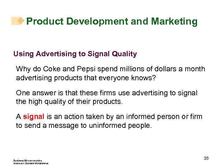 Product Development and Marketing Using Advertising to Signal Quality Why do Coke and Pepsi