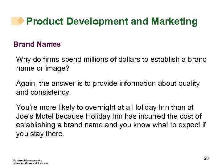 Product Development and Marketing Brand Names Why do firms spend millions of dollars to