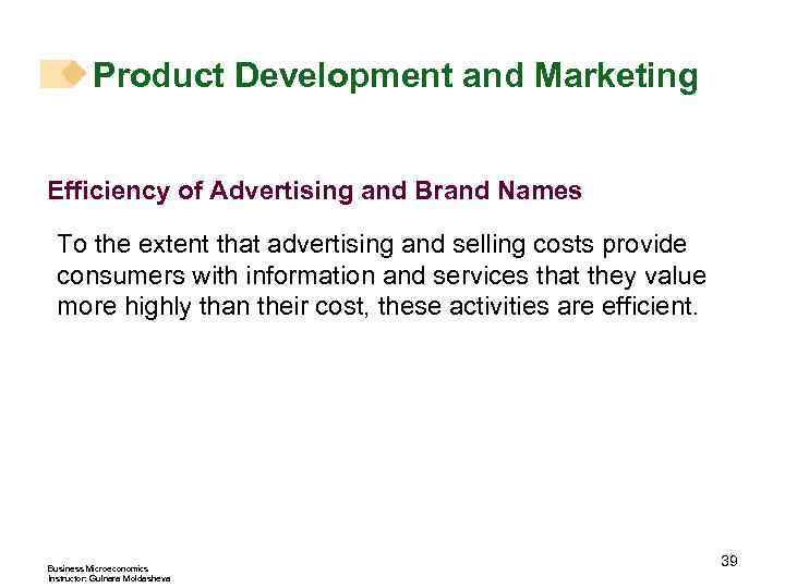 Product Development and Marketing Efficiency of Advertising and Brand Names To the extent that