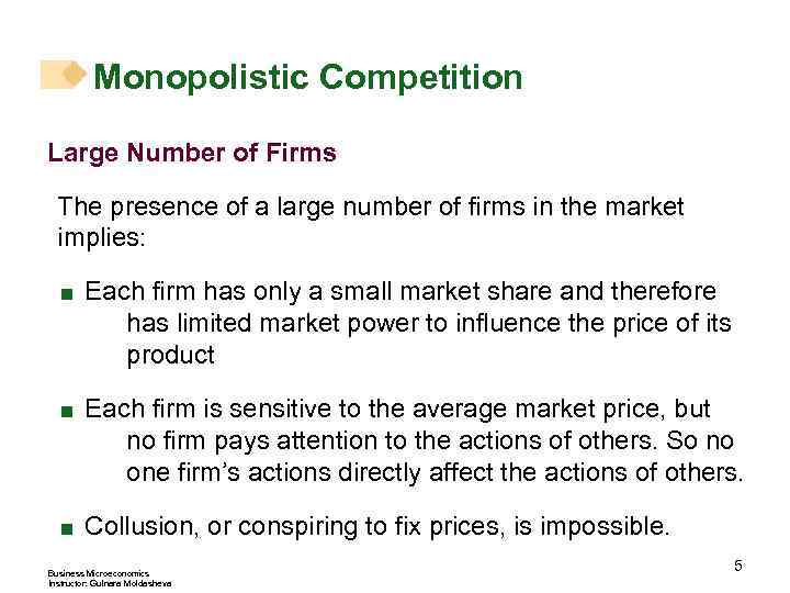 Monopolistic Competition Large Number of Firms The presence of a large number of firms