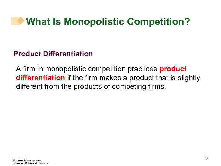 What Is Monopolistic Competition? Product Differentiation A firm in monopolistic competition practices product differentiation