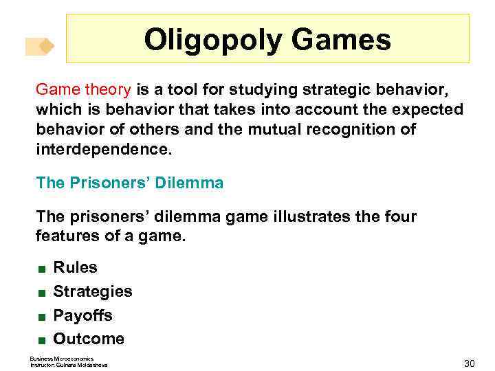 Oligopoly Games Game theory is a tool for studying strategic behavior, which is behavior