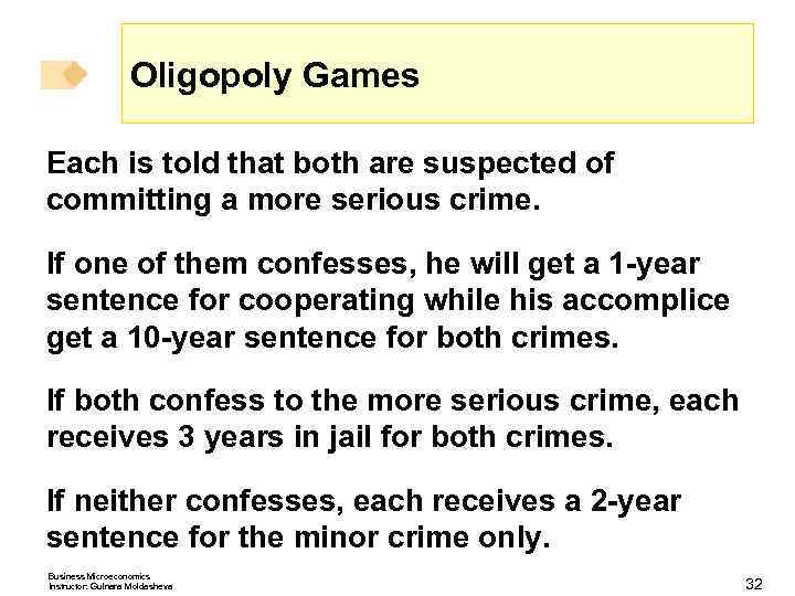 Oligopoly Games Each is told that both are suspected of committing a more serious