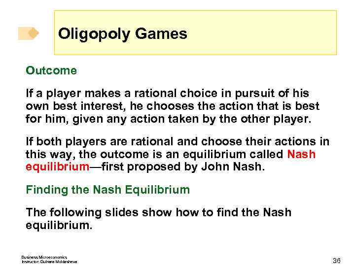 Oligopoly Games Outcome If a player makes a rational choice in pursuit of his