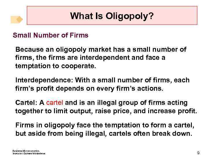 What Is Oligopoly? Small Number of Firms Because an oligopoly market has a small