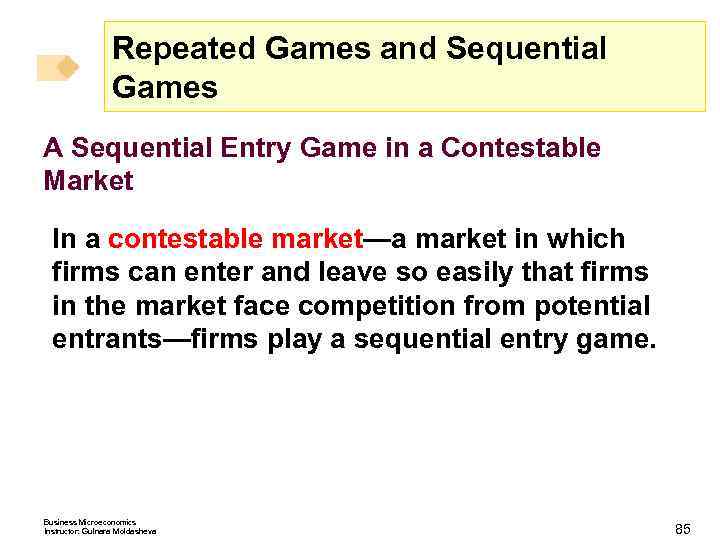 Repeated Games and Sequential Games A Sequential Entry Game in a Contestable Market In