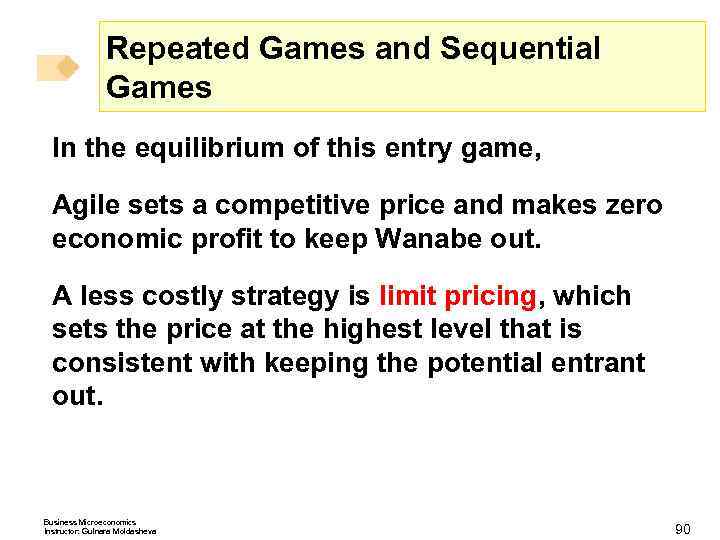 Repeated Games and Sequential Games In the equilibrium of this entry game, Agile sets