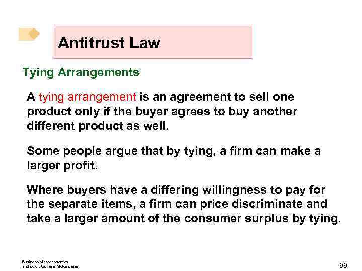 Antitrust Law Tying Arrangements A tying arrangement is an agreement to sell one product