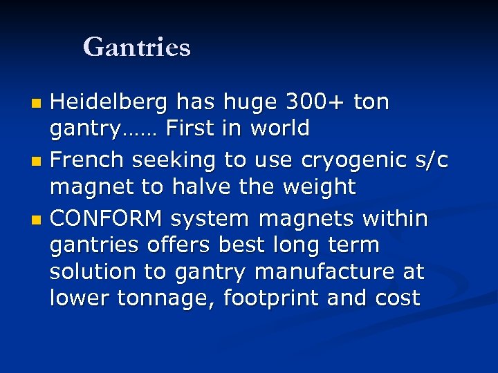 Gantries Heidelberg has huge 300+ ton gantry…… First in world n French seeking to