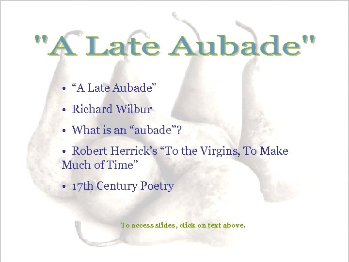  • “A Late Aubade” • Richard Wilbur • What is an “aubade”? •