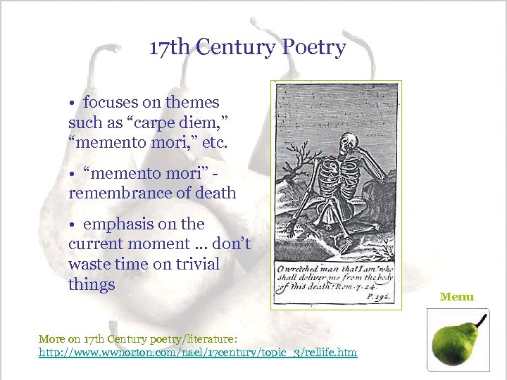 17 th Century Poetry • focuses on themes such as “carpe diem, ” “memento