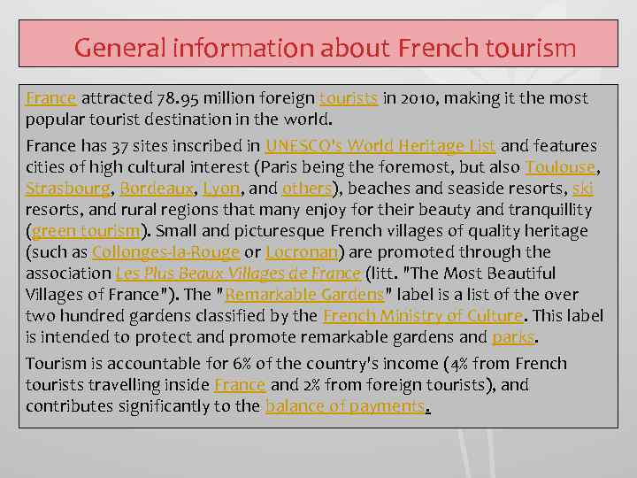  General information about French tourism France attracted 78. 95 million foreign tourists in