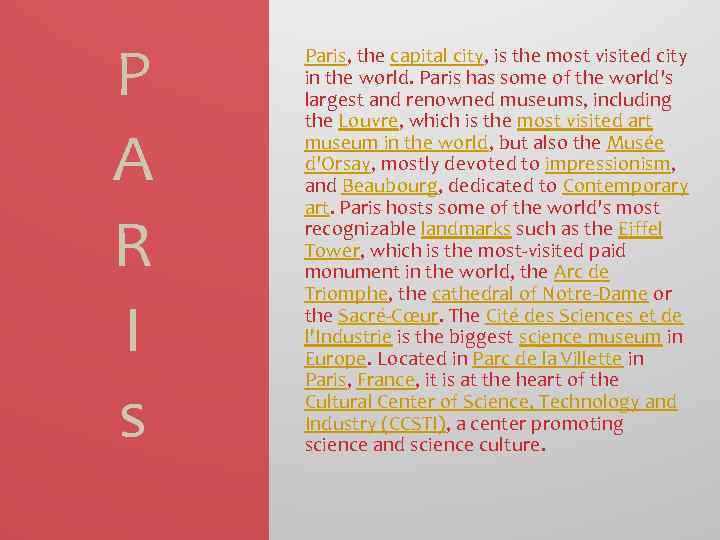  P A R I s Paris, the capital city, is the most visited