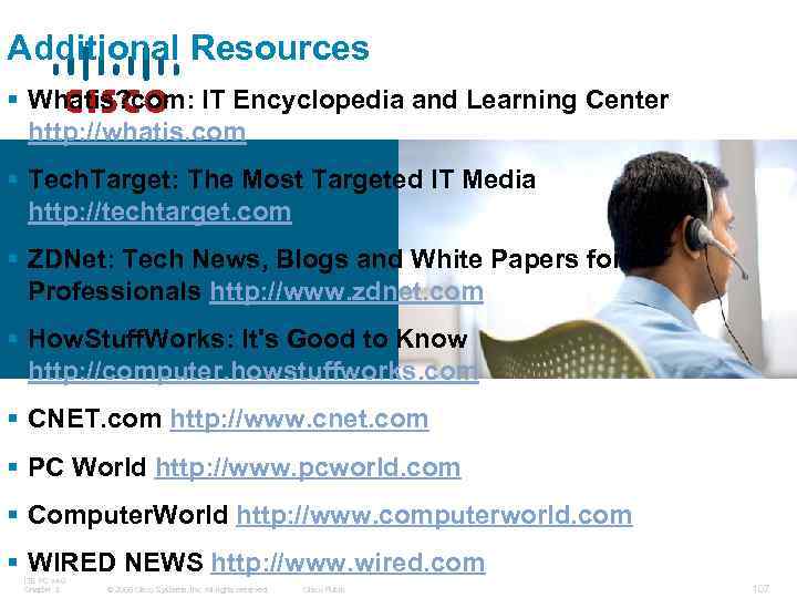Additional Resources § Whatis? com: IT Encyclopedia and Learning Center http: //whatis. com §