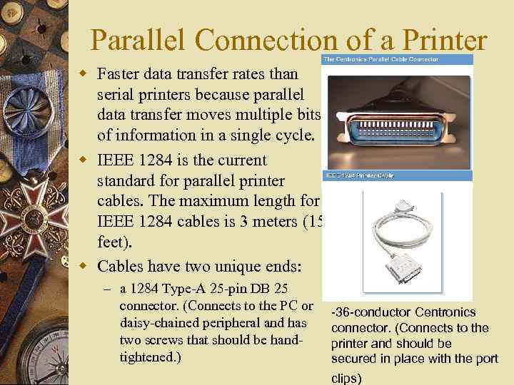 Parallel Connection of a Printer w Faster data transfer rates than serial printers because