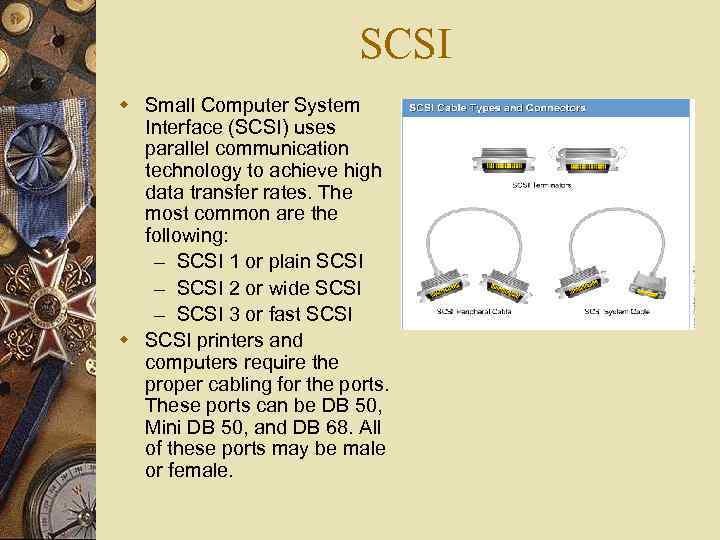 SCSI w Small Computer System Interface (SCSI) uses parallel communication technology to achieve high