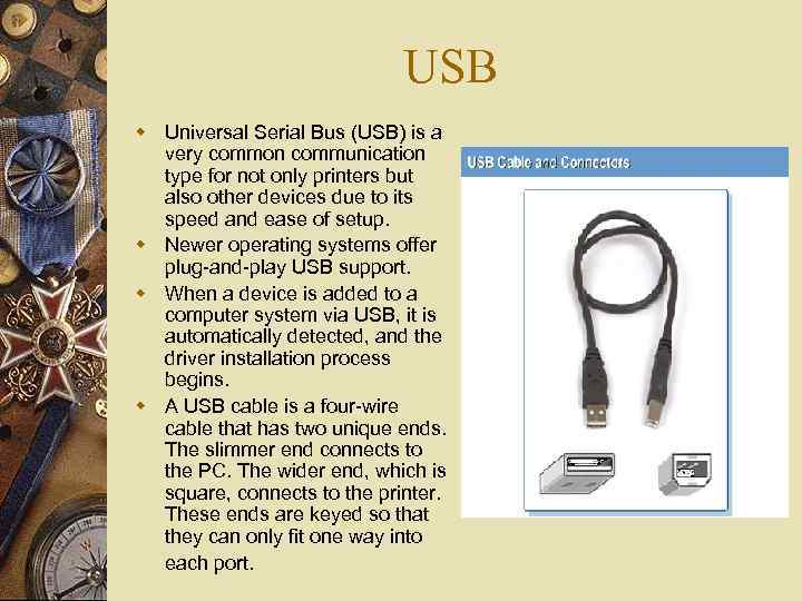 USB w Universal Serial Bus (USB) is a very common communication type for not