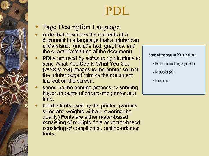 PDL w Page Description Language w code that describes the contents of a document
