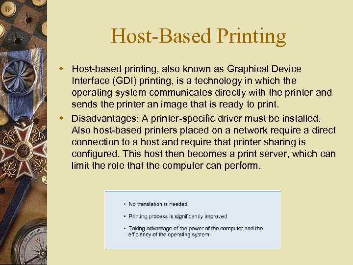 Host-Based Printing w Host-based printing, also known as Graphical Device Interface (GDI) printing, is