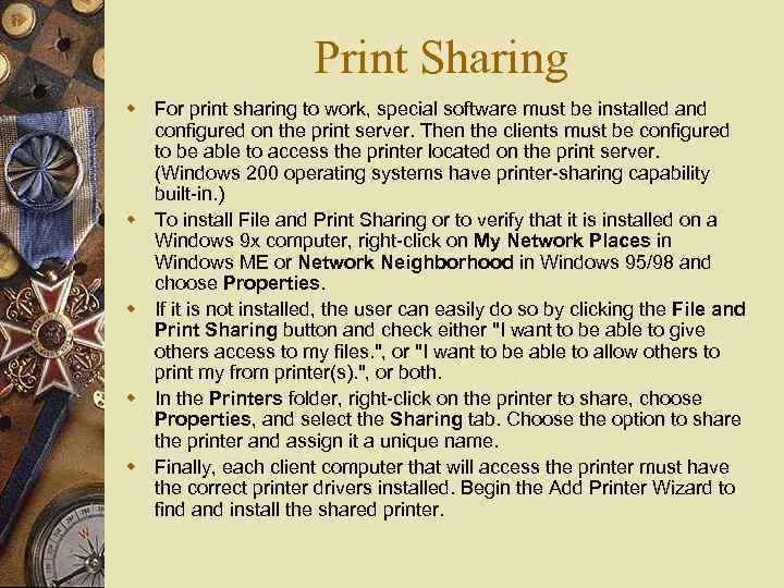 Print Sharing w For print sharing to work, special software must be installed and