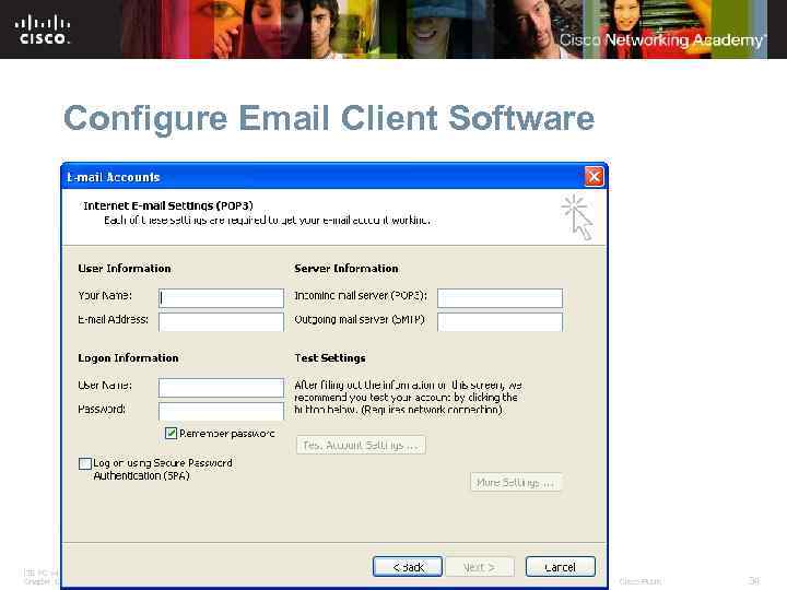 Configure Email Client Software ITE PC v 4. 0 Chapter 12 © 2007 Cisco