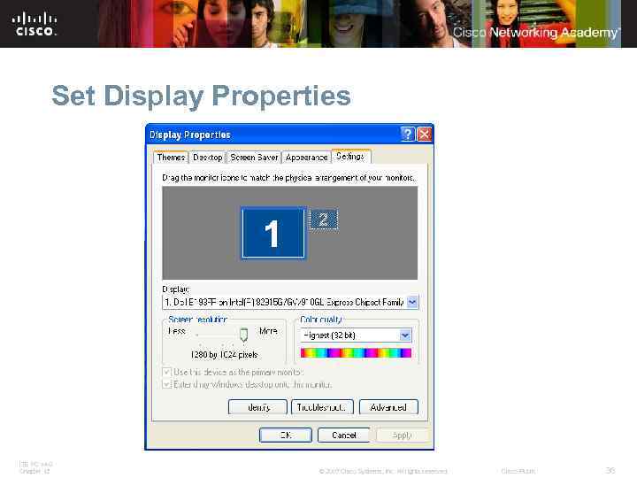 Set Display Properties ITE PC v 4. 0 Chapter 12 © 2007 Cisco Systems,