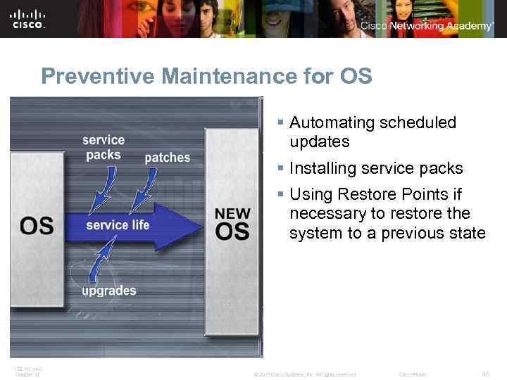 Preventive Maintenance for OS § Automating scheduled updates § Installing service packs § Using