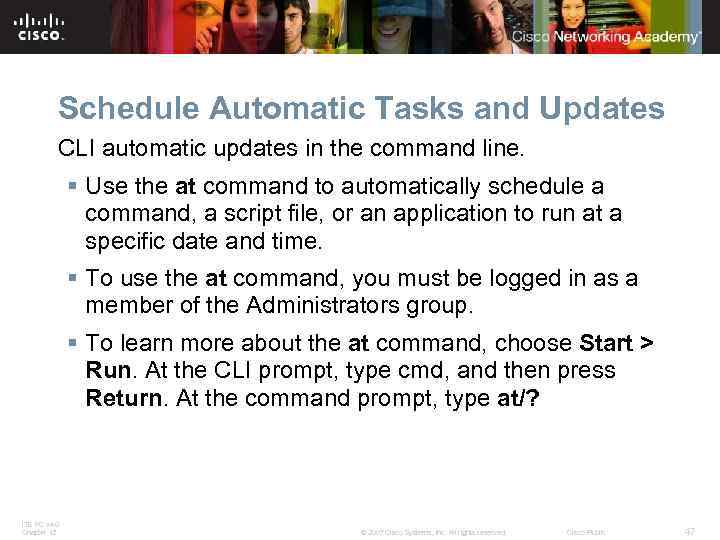 Schedule Automatic Tasks and Updates CLI automatic updates in the command line. § Use