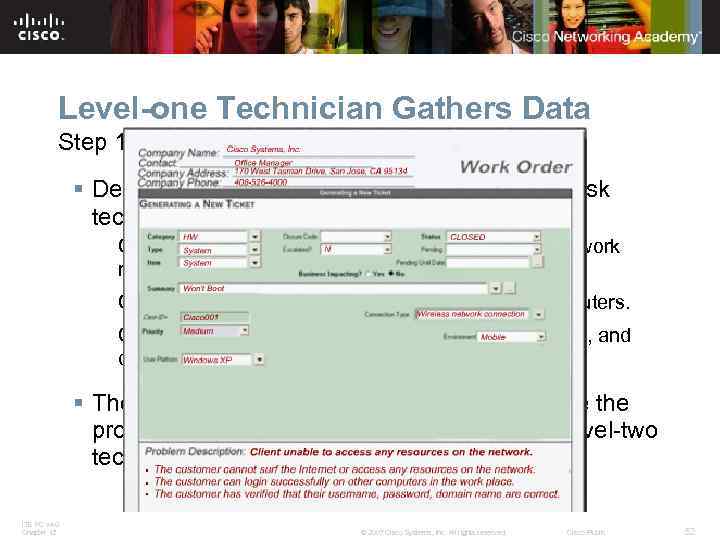 Level-one Technician Gathers Data Step 1: Gather data from the customer § Description of