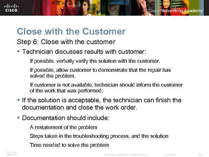 Close with the Customer Step 6: Close with the customer § Technician discusses results