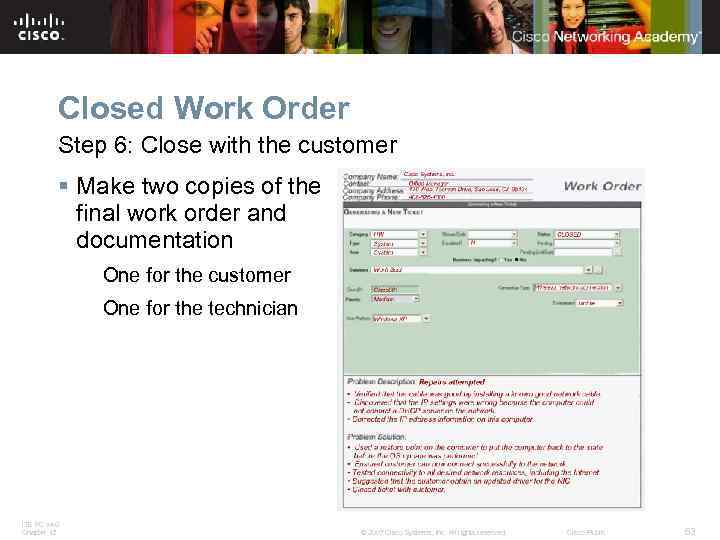 Closed Work Order Step 6: Close with the customer § Make two copies of