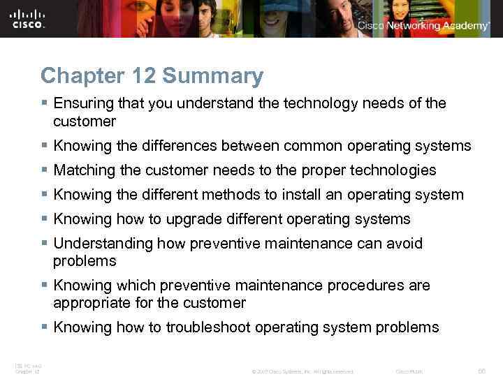 Chapter 12 Summary § Ensuring that you understand the technology needs of the customer