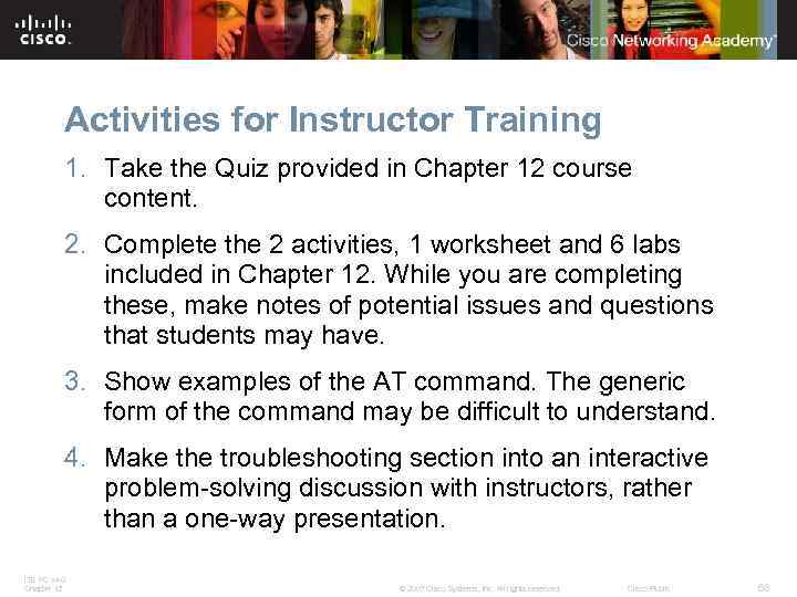 Activities for Instructor Training 1. Take the Quiz provided in Chapter 12 course content.