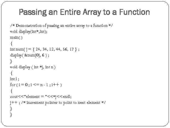 Passing an Entire Array to a Function /* Demonstration of passing an entire array