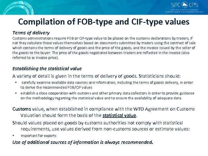 Compilation of FOB-type and CIF-type values Terms of delivery Customs administrations require FOB or