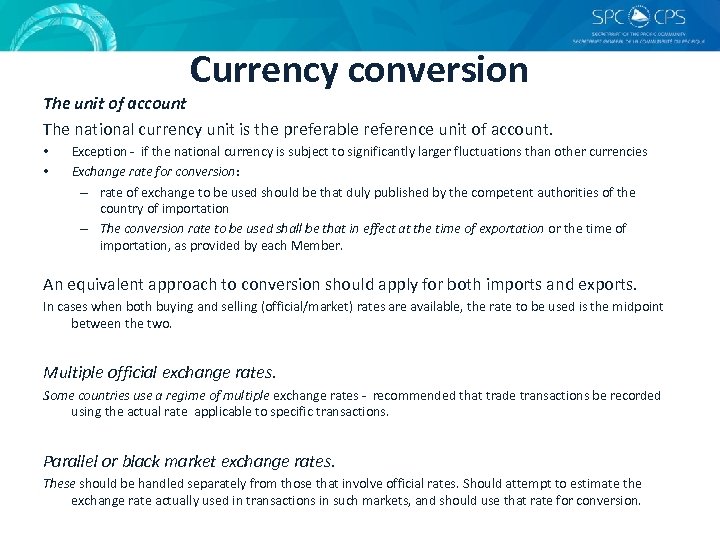 Currency conversion The unit of account The national currency unit is the preferable reference