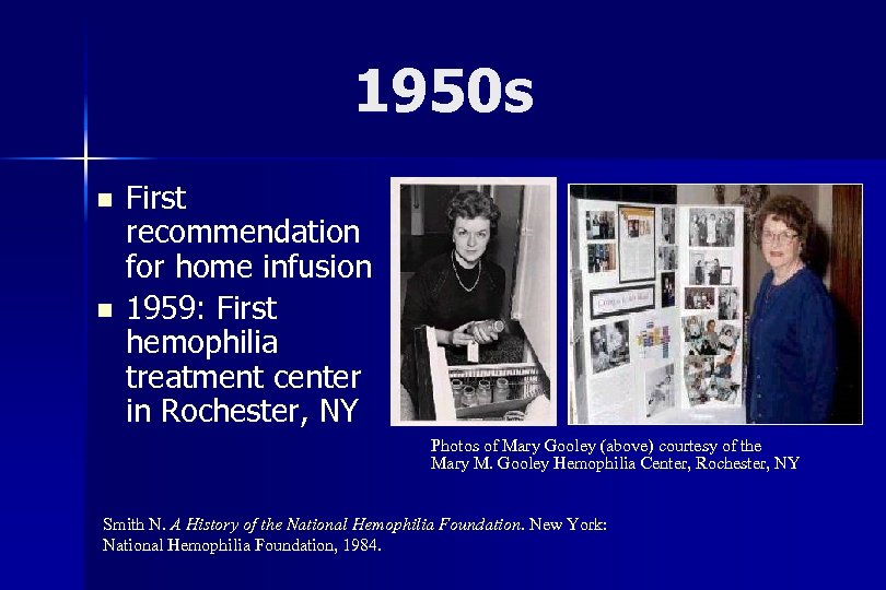 1950 s n n First recommendation for home infusion 1959: First hemophilia treatment center