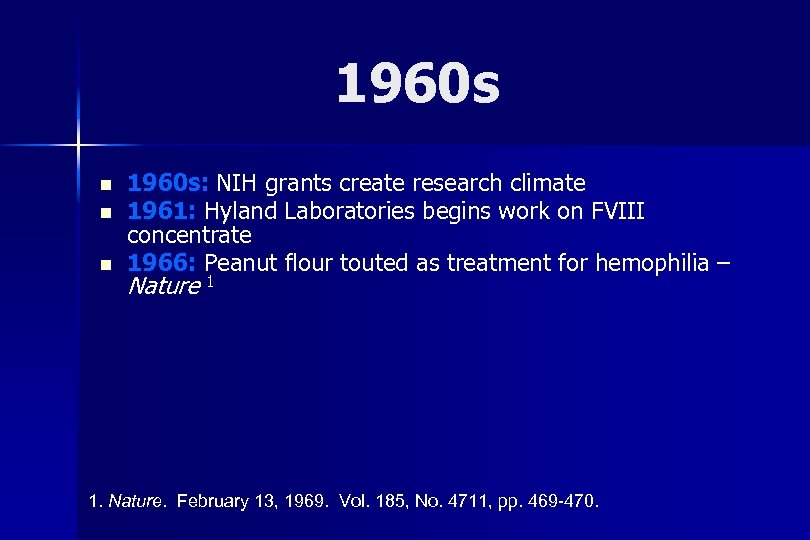 1960 s n n n 1960 s: NIH grants create research climate 1961: Hyland