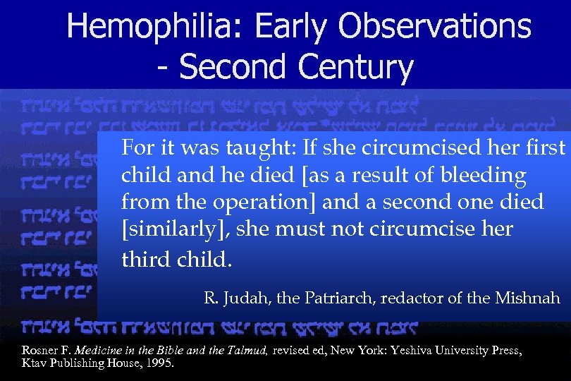 Hemophilia: Early Observations - Second Century For it was taught: If she circumcised her