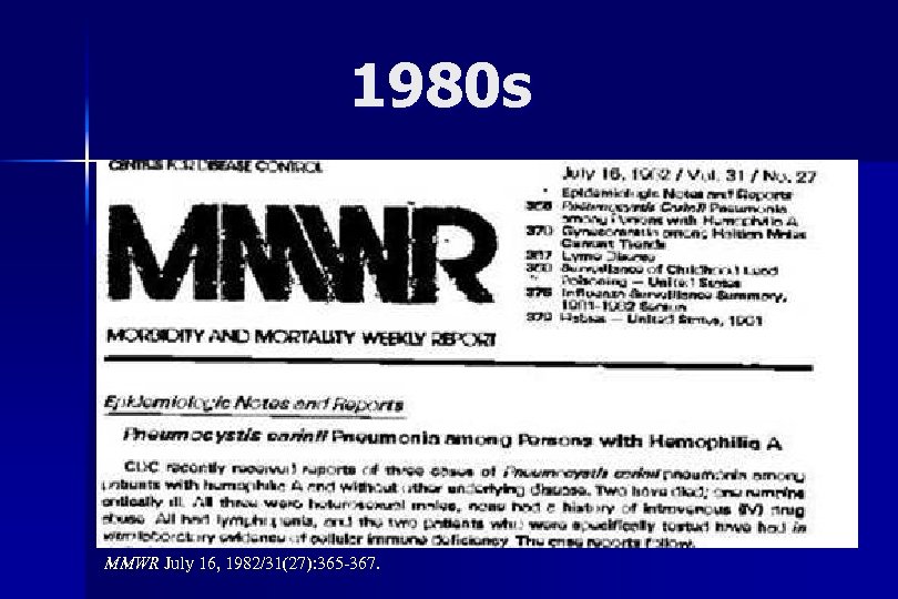 1980 s MMWR July 16, 1982/31(27): 365 -367. 